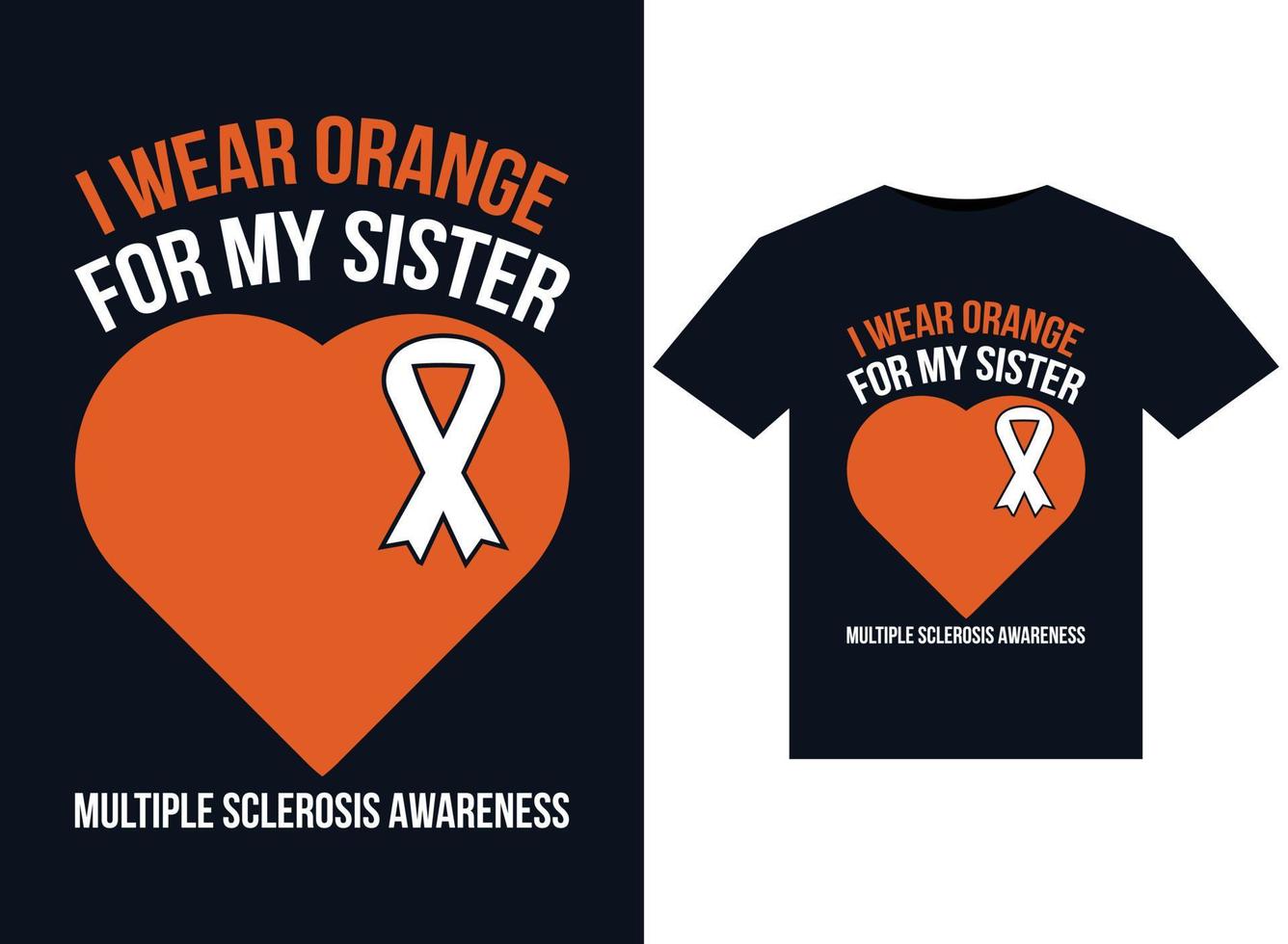 I Wear Orange For My Sister Multiple Sclerosis Awareness illustrations for print-ready T-Shirts design vector