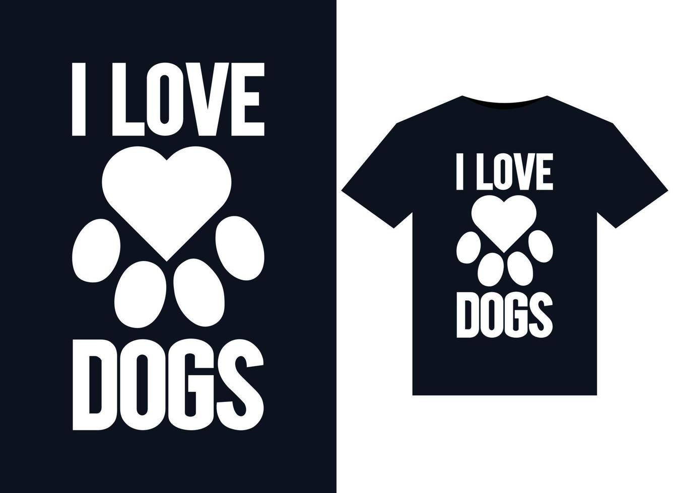 I Love Dogs illustrations for print-ready T-Shirts design 17686761