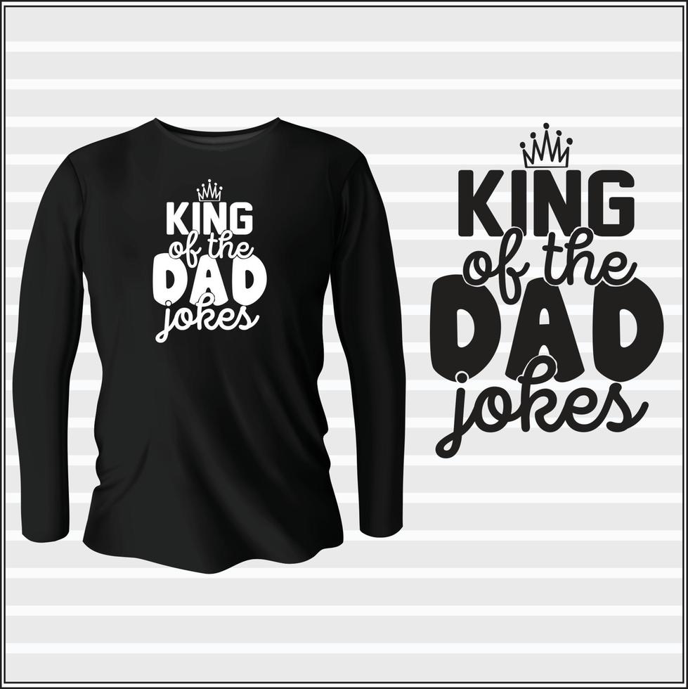 king of the dad jokes t-shirt design with vector