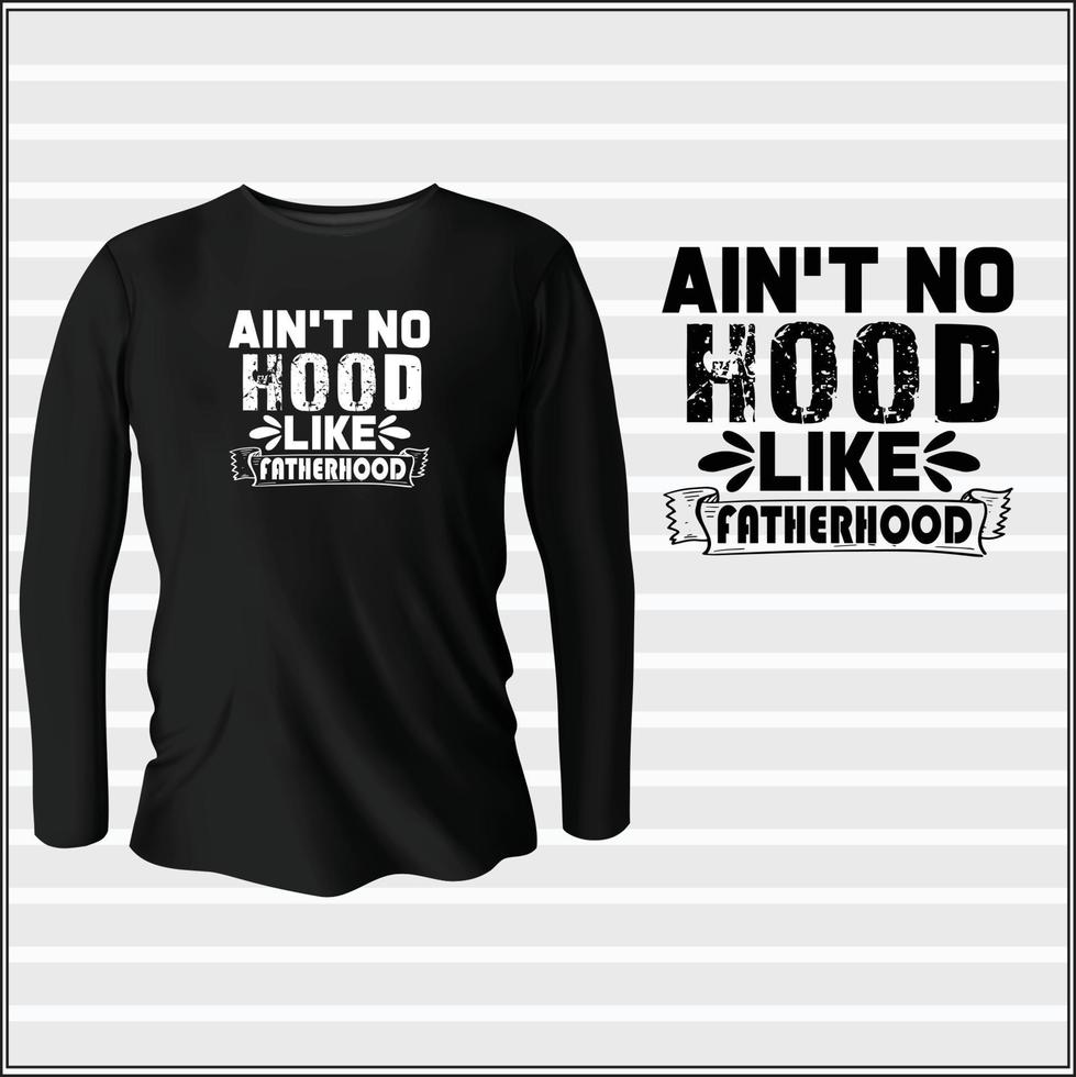 ain't no hood like fatherhood t-shirt design with vector