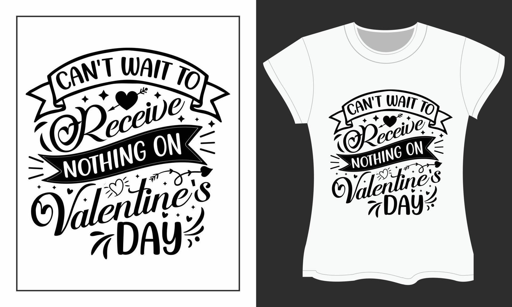 Can't wait to receive nothing on Valentine's Day, Valentine SVG T-shirt design. vector