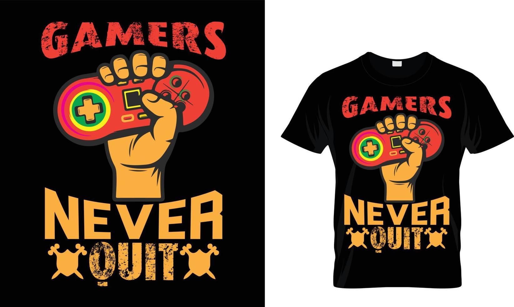 GAMERS NEVER QUIT T-SHIRT DESIGN vector