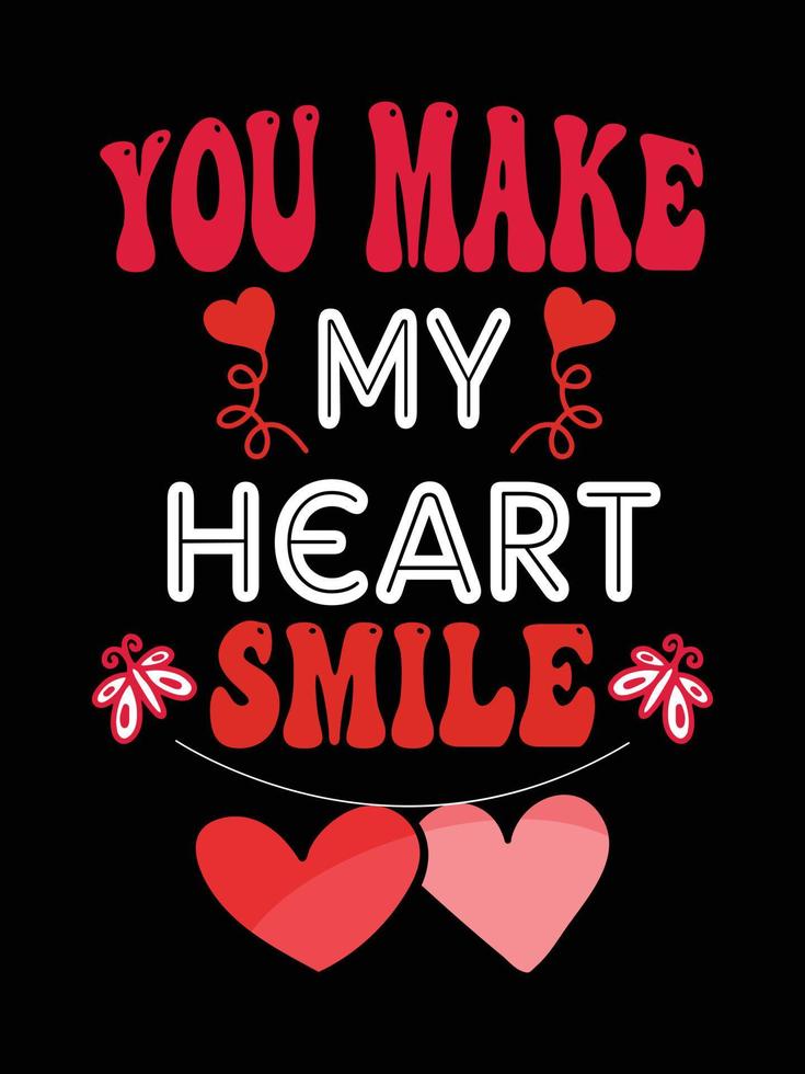 YOU MAKE MY HEART SMILE vector