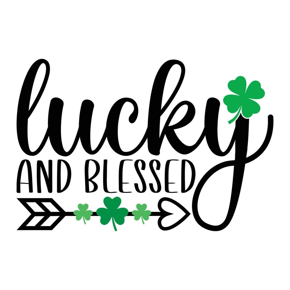 Lucky And Blessed Saint Patrick Day Lettering Decoration. Cloverleaf And Green Hat. Saint patricks Day Typography Poster vector