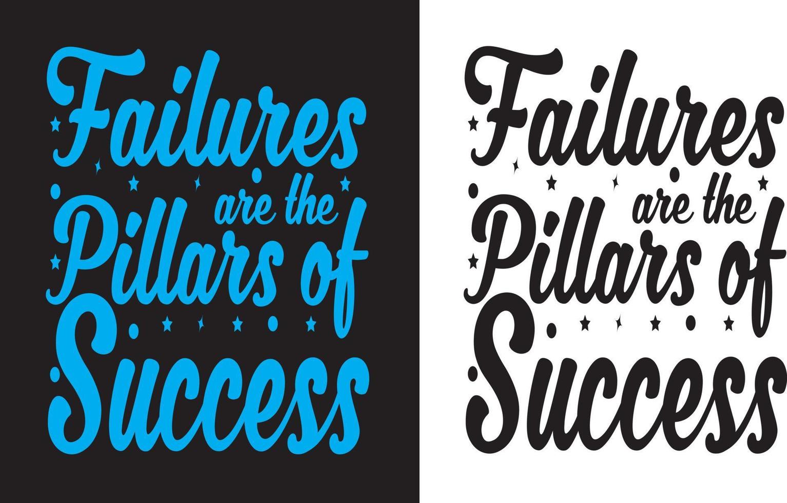 Failures are the pillers of success typography t-shirt design vector