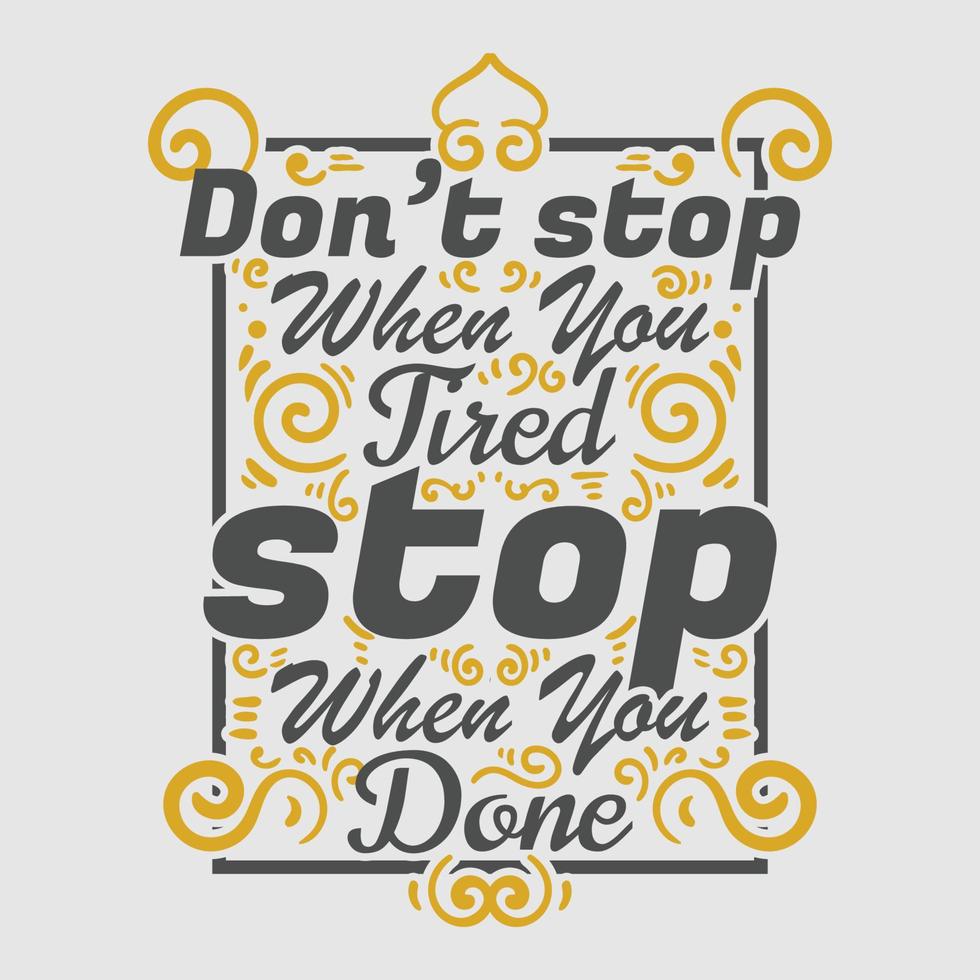 Dont stop when you tired Lettering vector