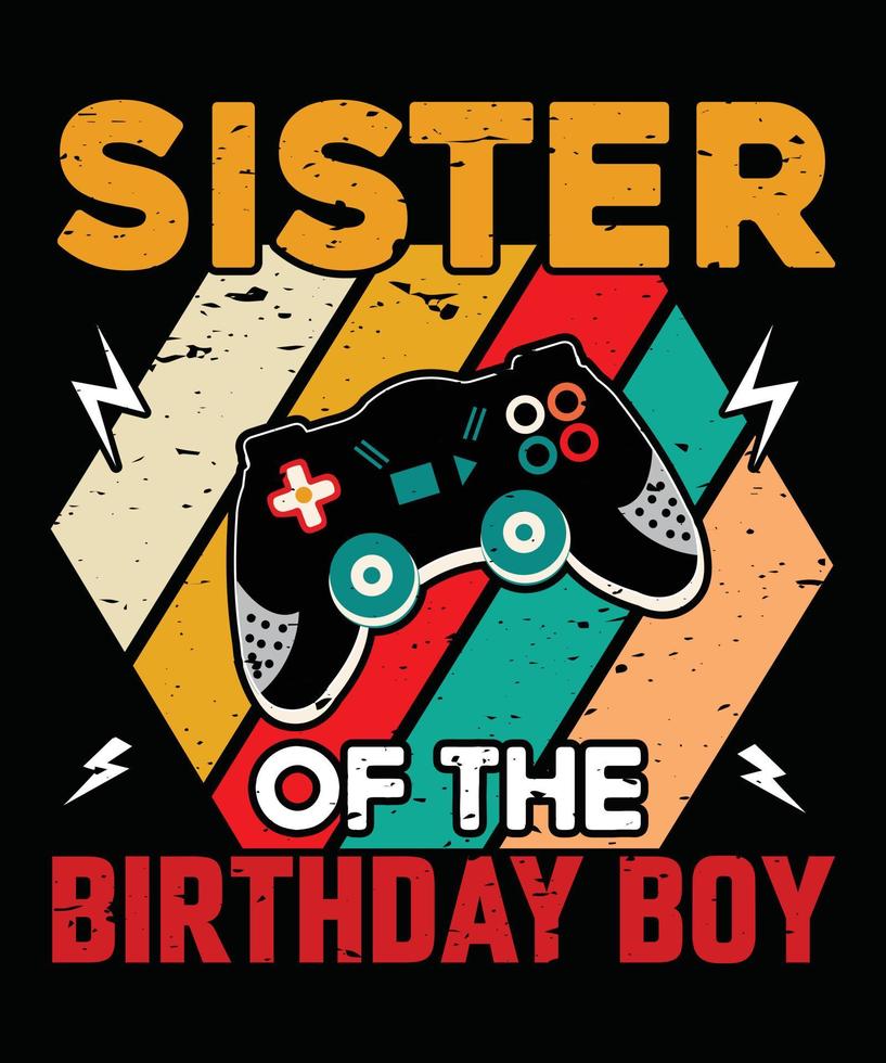 Sister Of The Birthday Boy Gaming T Shirt Design vector