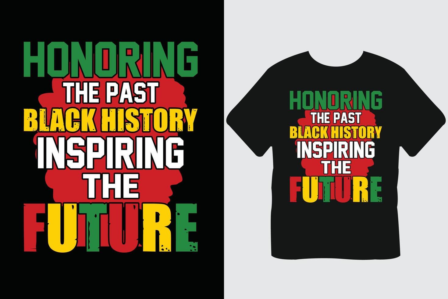 Honoring The Past Black History Inspiring The Future Black History Month T-Shirt Design vector