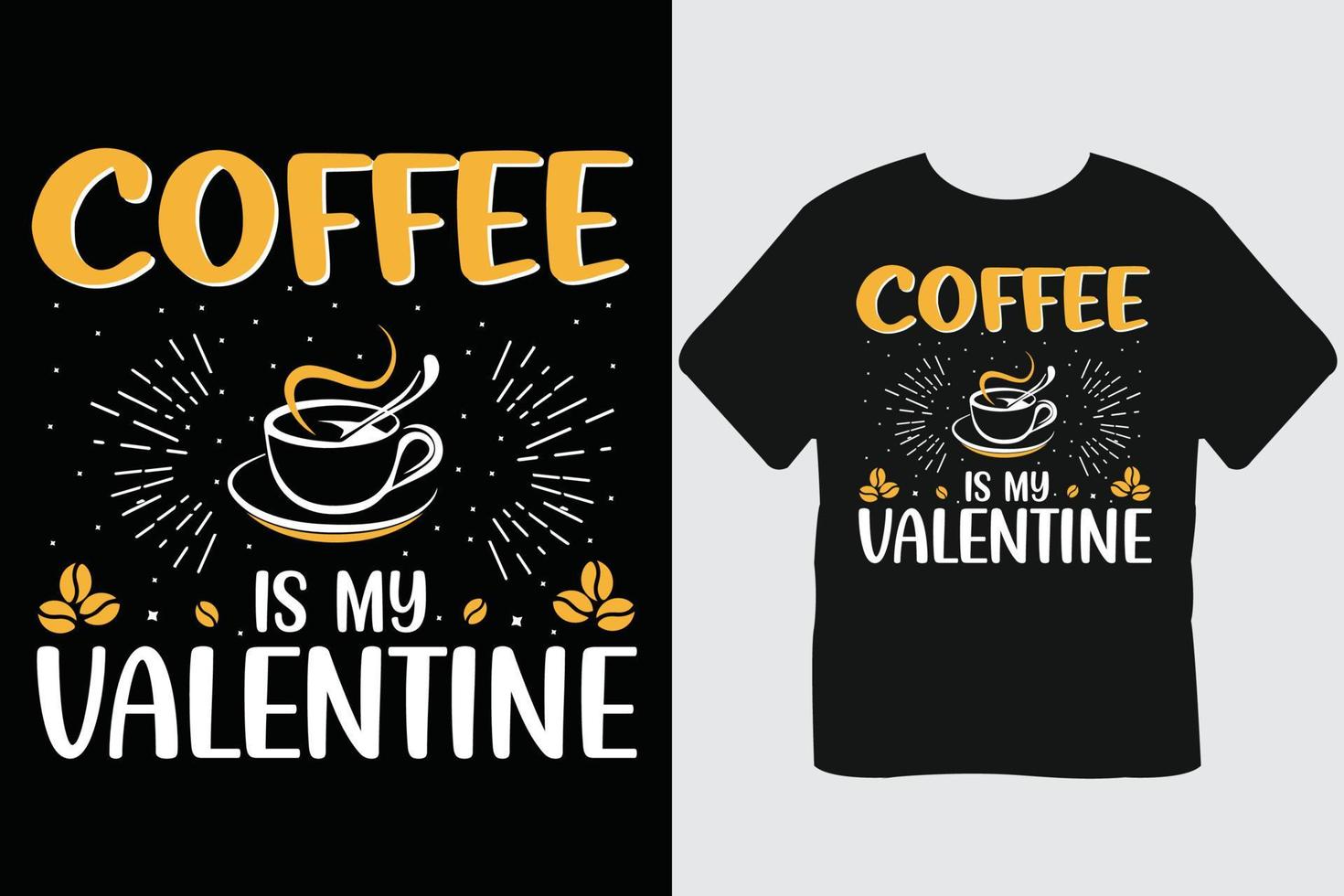 Coffee Is My Valentine Coffee Typography T-shirt Design vector