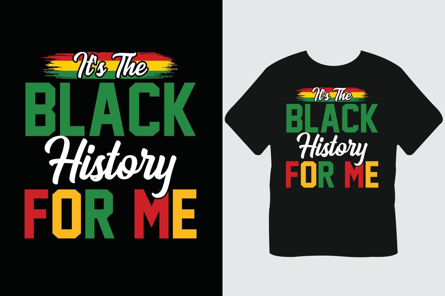 It's The Black History For Me Black History Month T-Shirt Design vector