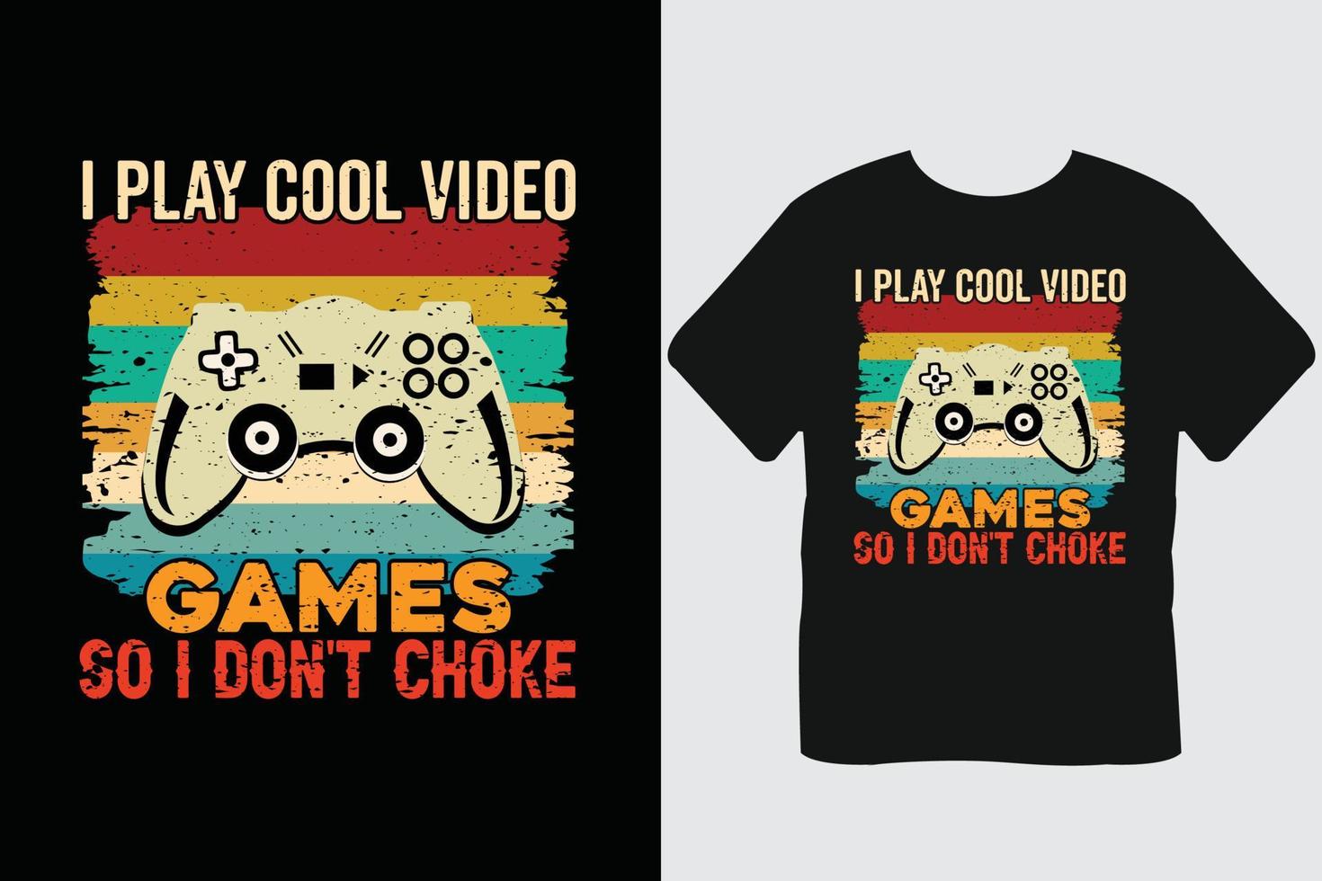 I Play Cool Video Games So I Don't Choke Gaming T Shirt Design vector