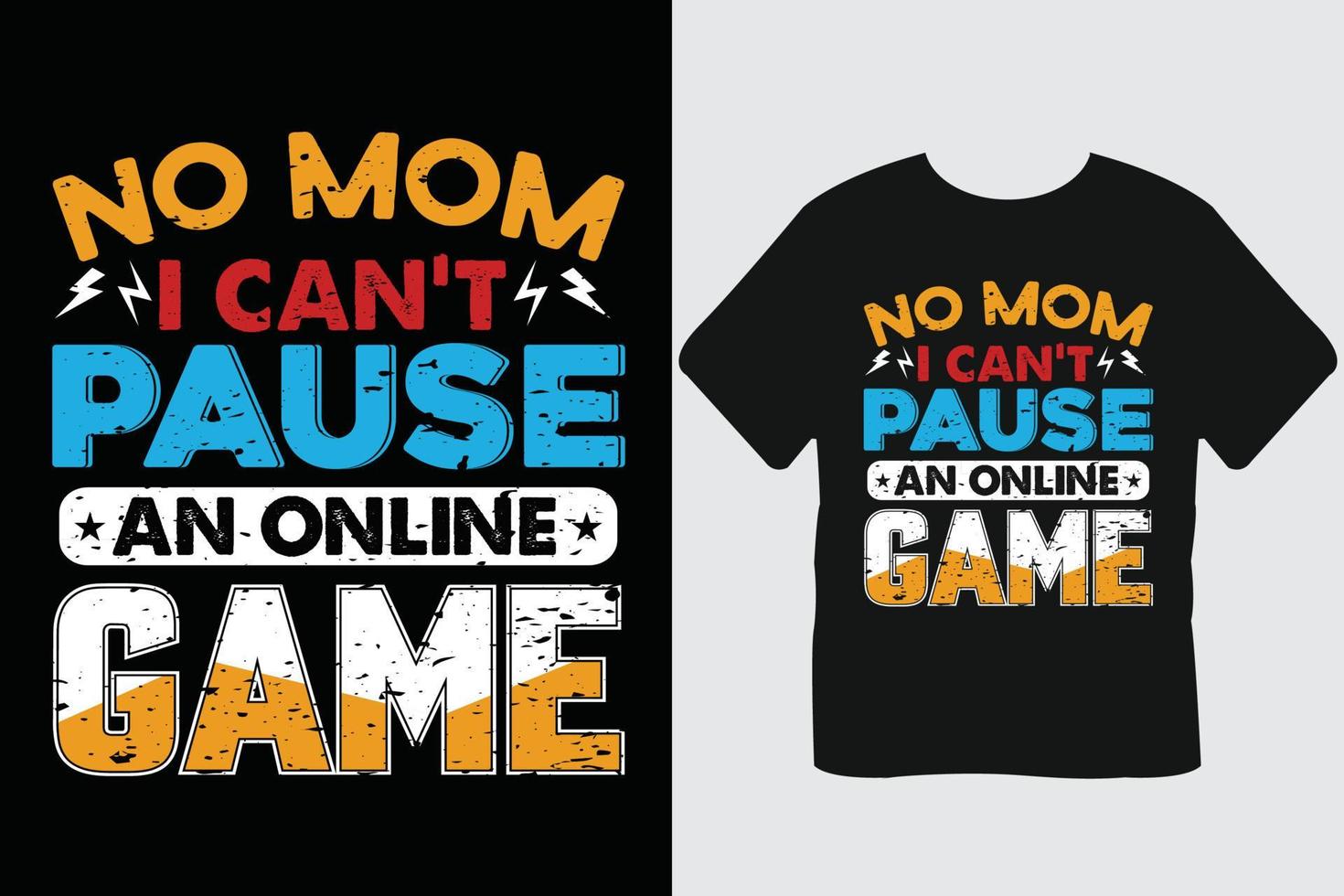 No Mom I Can't Pause An Online Game Gaming T Shirt Design vector