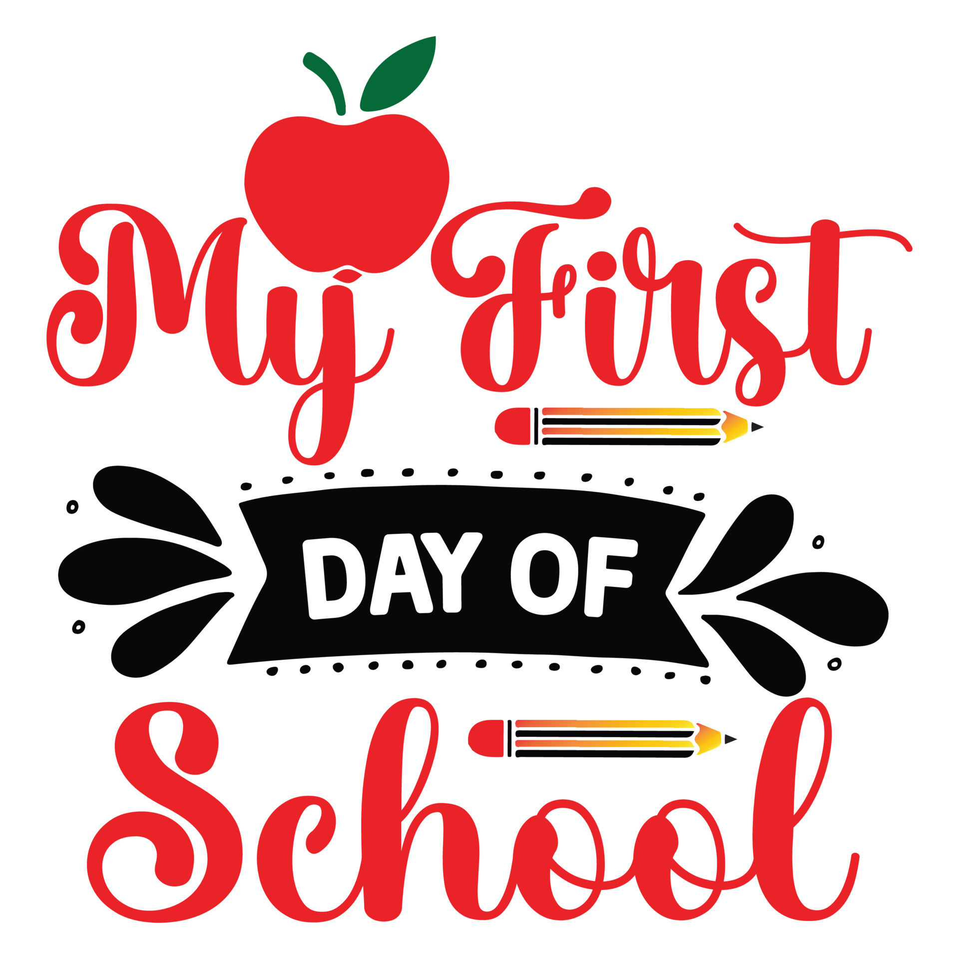My First Day Of School Shirt Design Back To School Print Template my-first-day-of-school-shirt-design-back-to-school-print-template