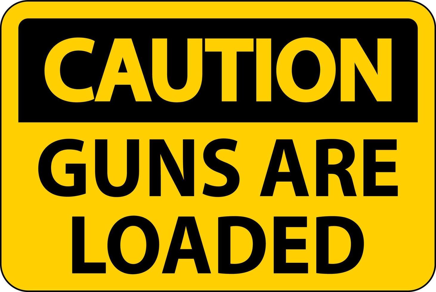 Caution Gun Owner Sign, Guns Are Loaded vector
