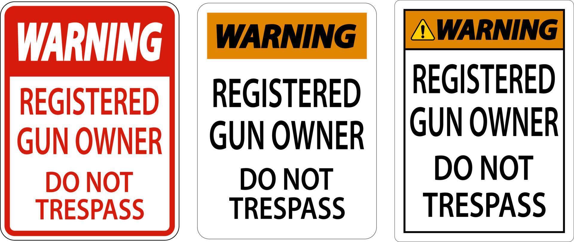 Gun Owner Warning Sign Registered Gun Owner Do Not Trespass vector