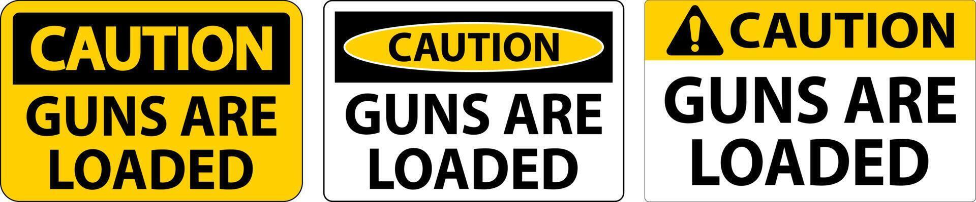 Caution Gun Owner Sign, Guns Are Loaded vector