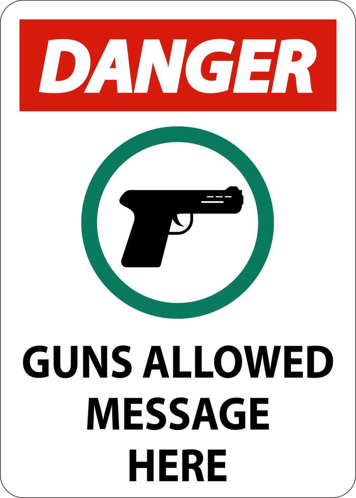 Danger Firearms Allowed Sign Guns Allowed Message Here vector