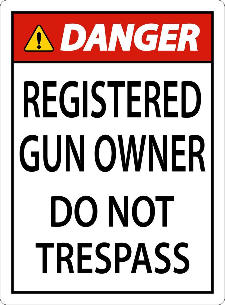 Gun Owner Danger Sign Registered Gun Owner Do Not Trespass vector