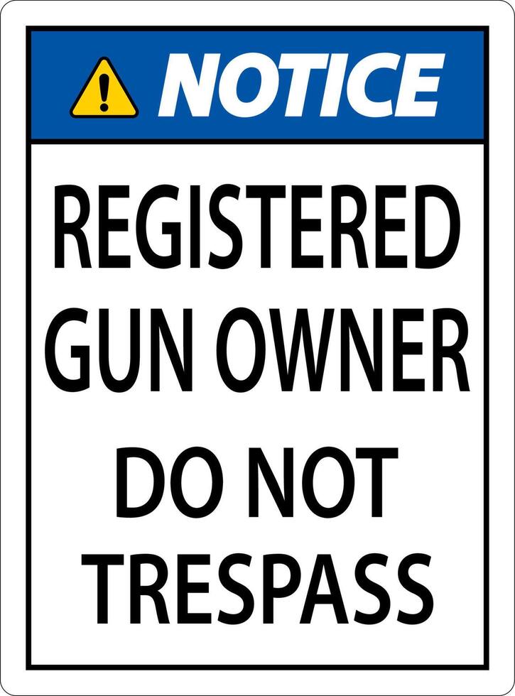 Gun Owner Notice Sign Registered Gun Owner Do Not Trespass vector