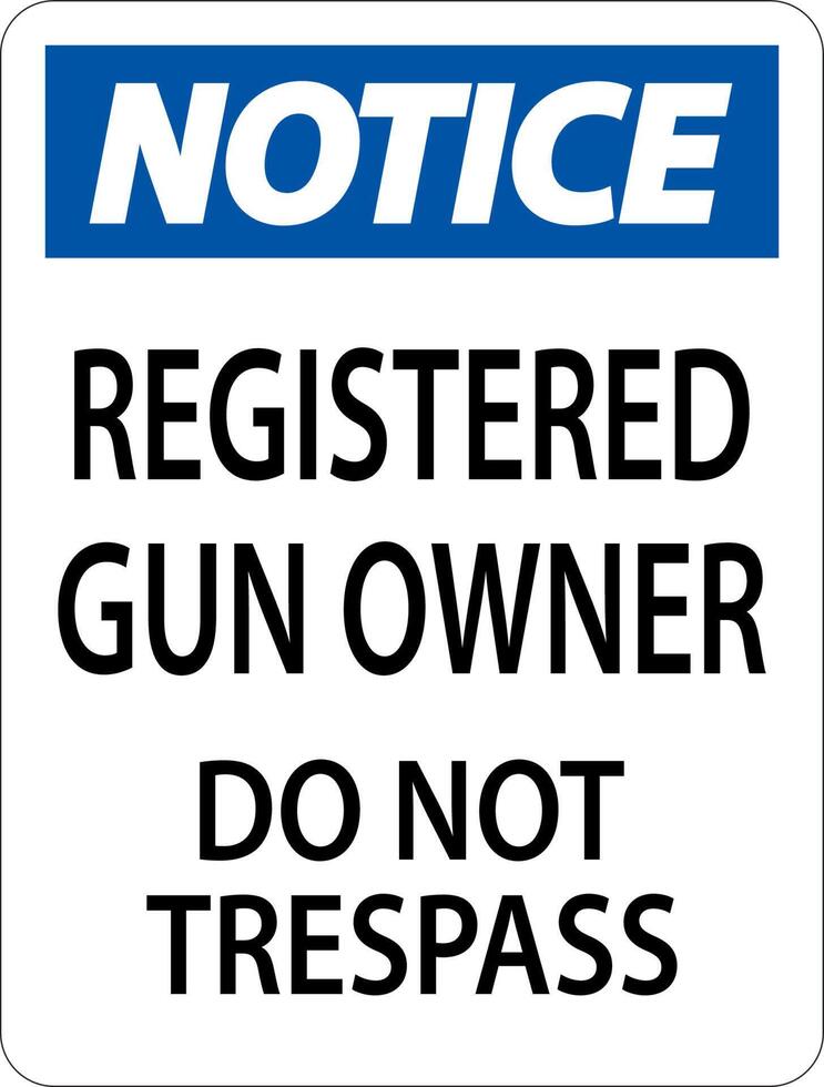 Gun Owner Notice Sign Registered Gun Owner Do Not Trespass vector