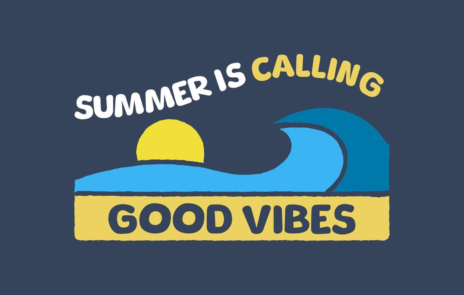 Summer is calling Good vibes design for t-shirt, badge, sticker, etc vector