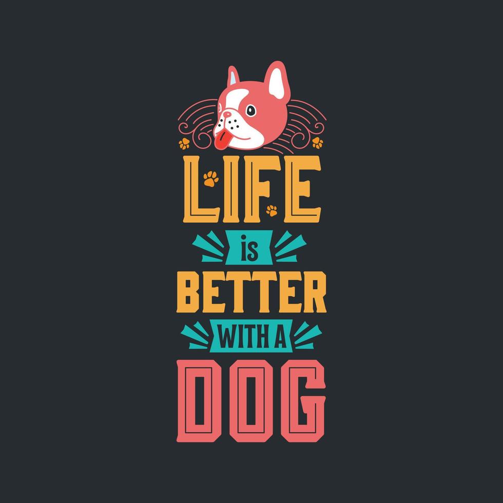 la vida es mejor con un diseño de tipografía de perro vector