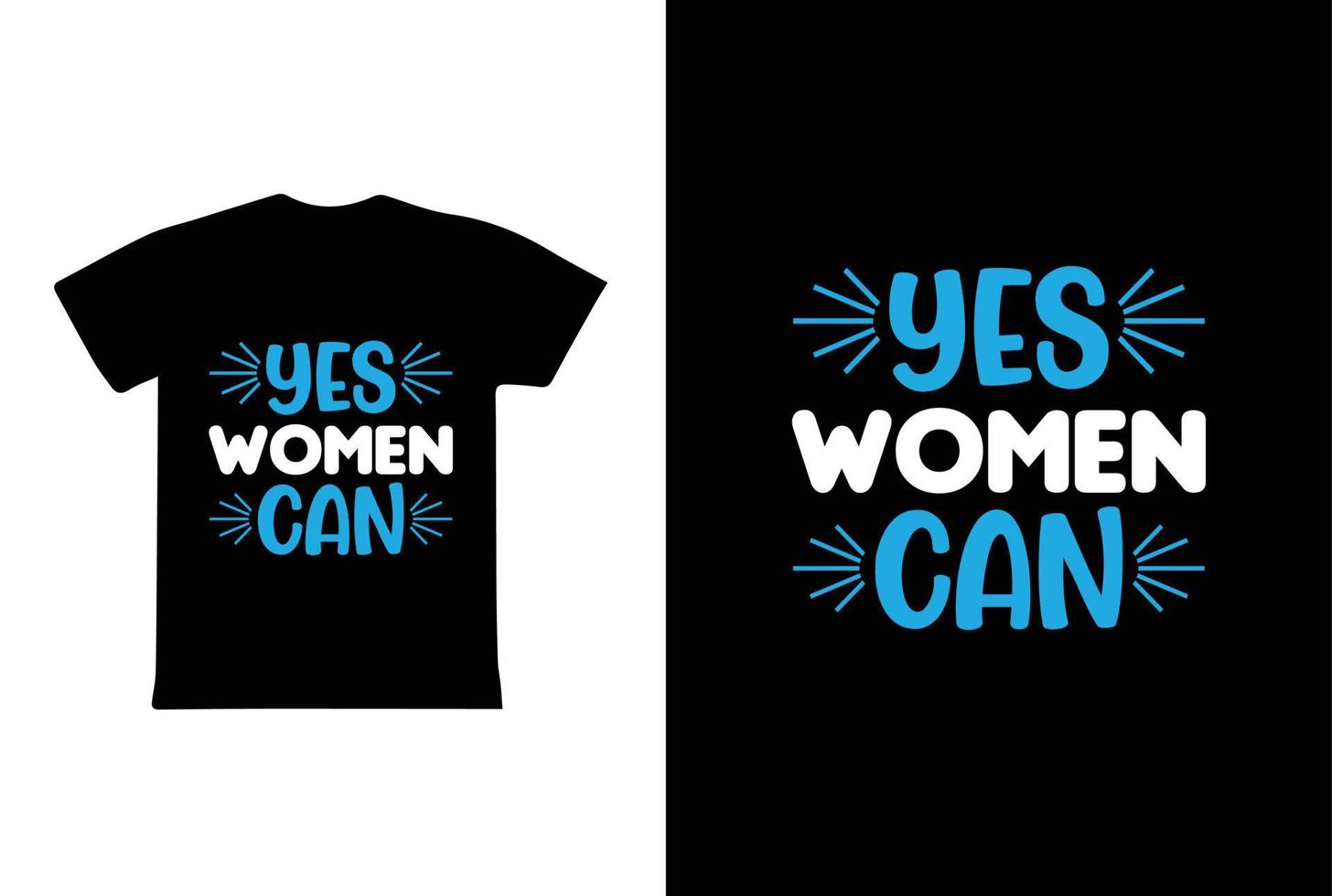 Yes Women Can. Women's day t-shirt design template. vector