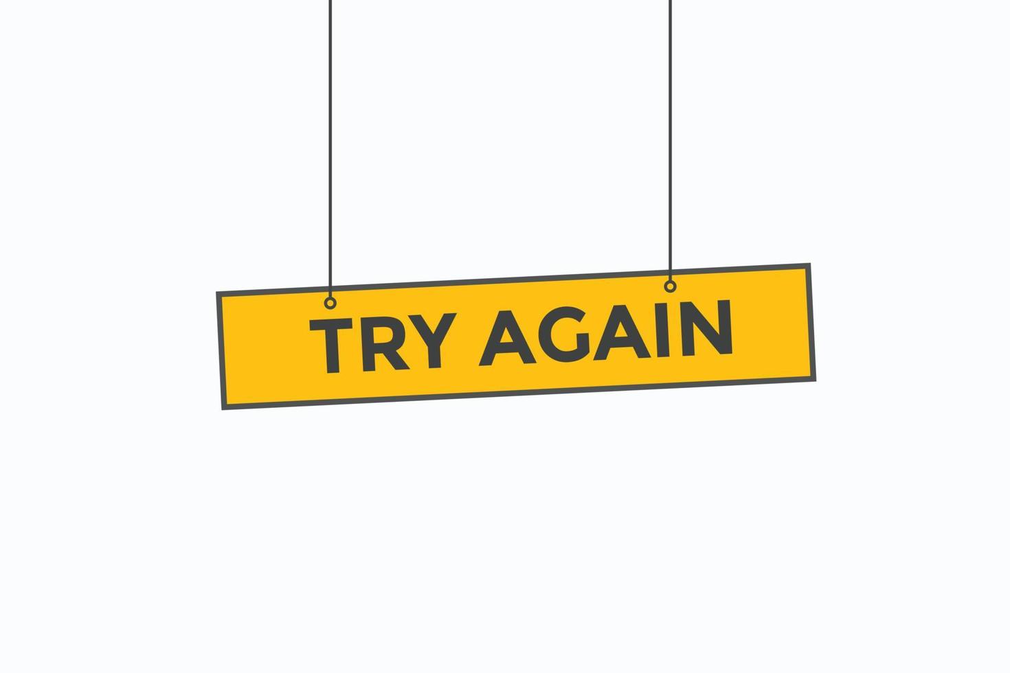 try again button vectors.sign label speech bubble try again vector