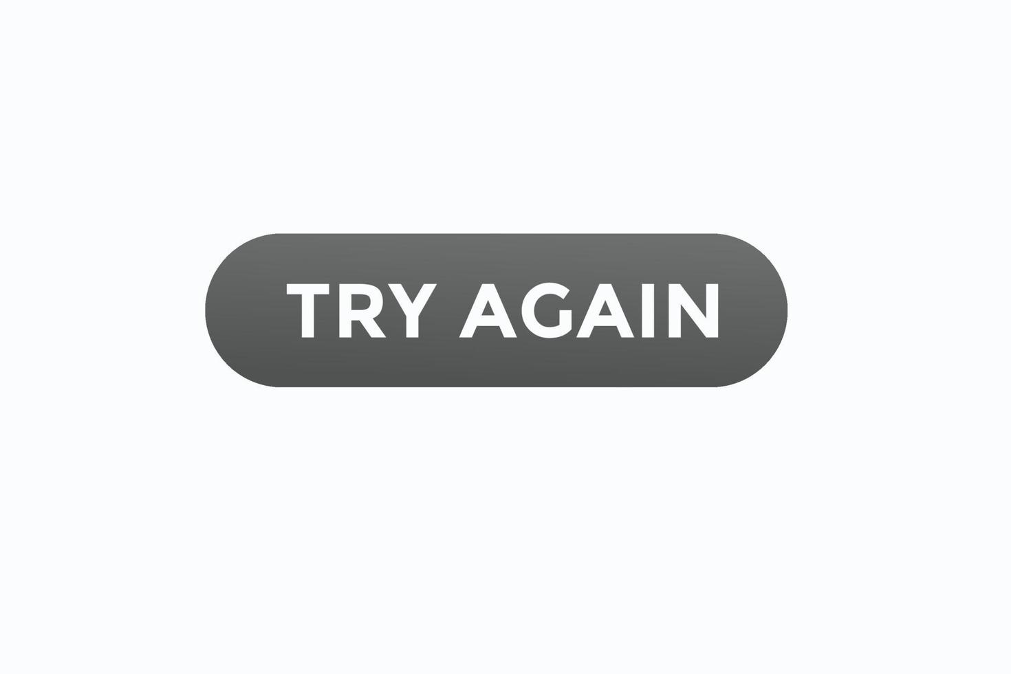 try again button vectors.sign label speech bubble try again vector