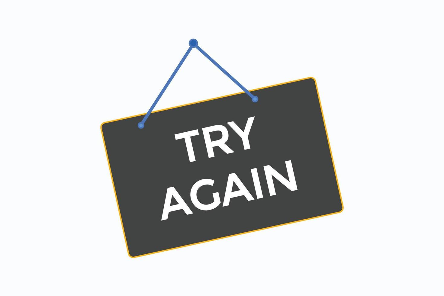 try again button vectors.sign label speech bubble try again vector