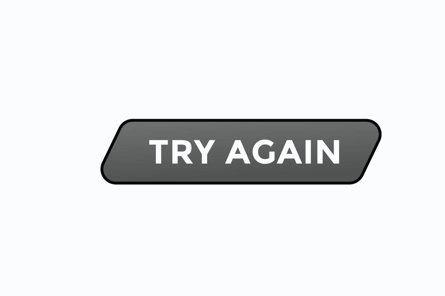 try again button vectors.sign label speech bubble try again vector