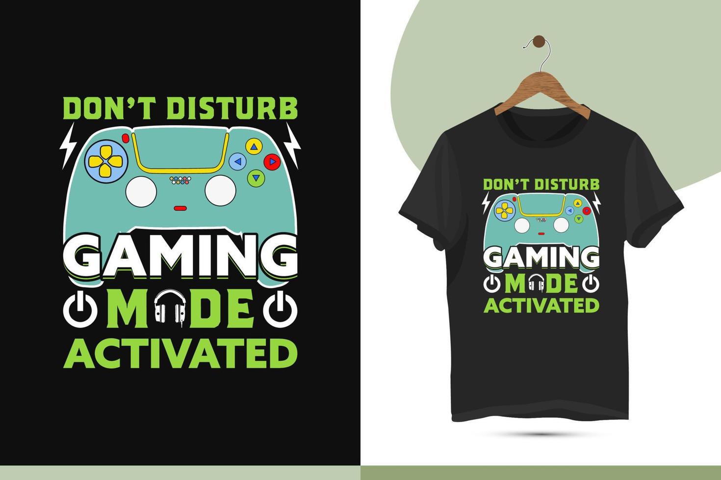 Don't disturb gaming mode activated - Colourful unique gaming t-shirt design template. High-quality vector shirt design for Print on a shirt, mug, greeting card, and poster.