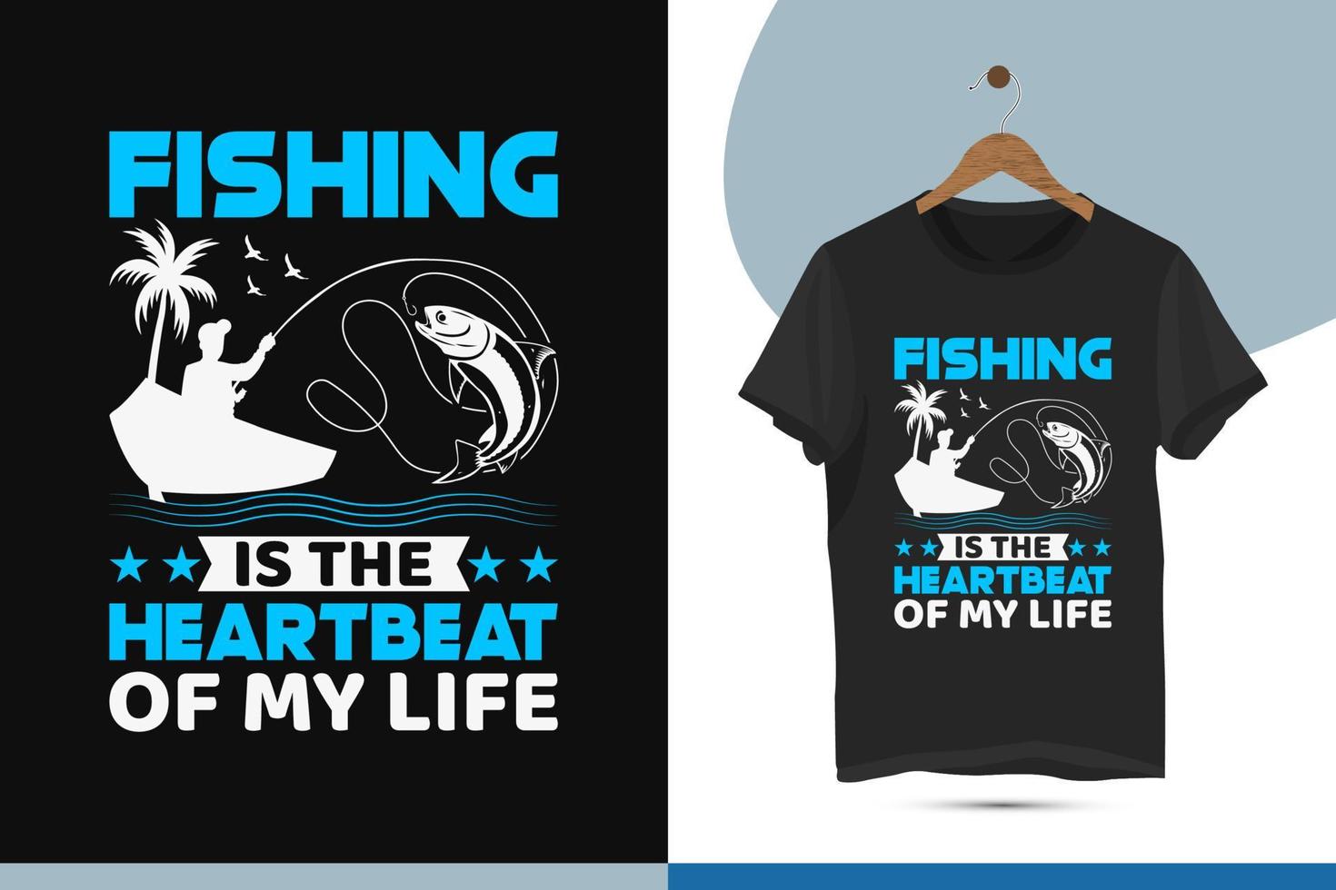 Fishing is the heartbeat of my life - Fishing typography t-shirt design template. Vector illustration with boat, bird, and fish silhouette print on the t-shirt clothes, mugs, and Pillows.