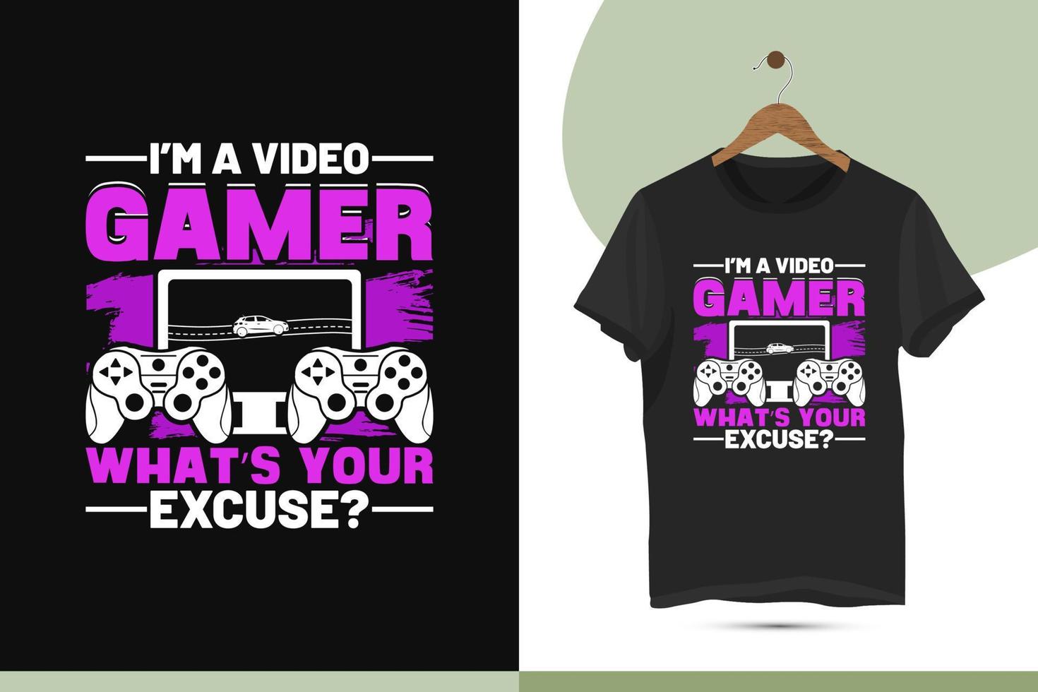 Soy un videojugador, ¿cuál es tu excusa? Plantilla de diseño de camiseta de videojuegos. ilustración vectorial con una computadora, teléfono móvil, videojuego, gamepad, joystick y silueta de controlador. vector