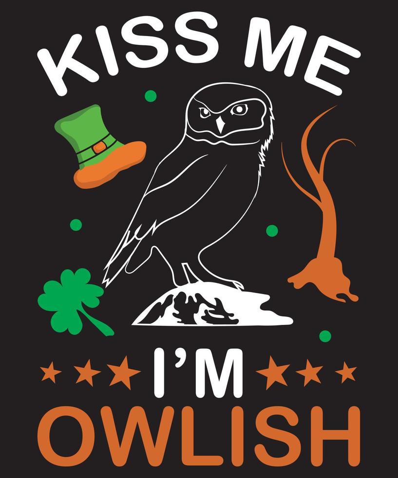 Kiss Me I'm Owlish St. Patrick's Day T-Shirt Design vector