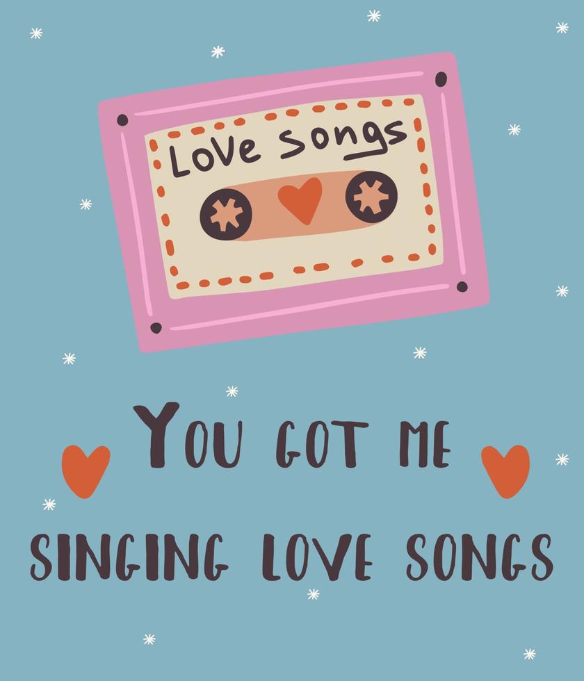 Hand drawn illustration valentine's day card with text you got me singing love songs vector