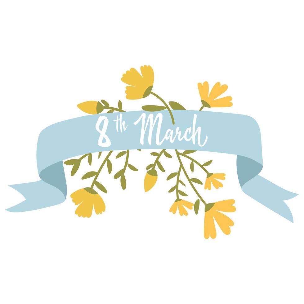 March 8 text design with ribbon and flowers. Women's Day. Calligraphy-style inscriptions in English. Template for posters, postcards, banners. International Women's Day. For greeting cards by March 8 vector