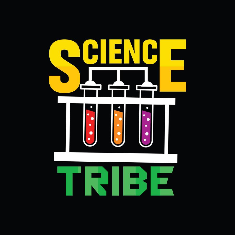 diseño de camisetas vectoriales de la tribu científica. diseño de camisetas de ciencia. se puede utilizar para imprimir tazas, diseños de pegatinas, tarjetas de felicitación, afiches, bolsos y camisetas. vector