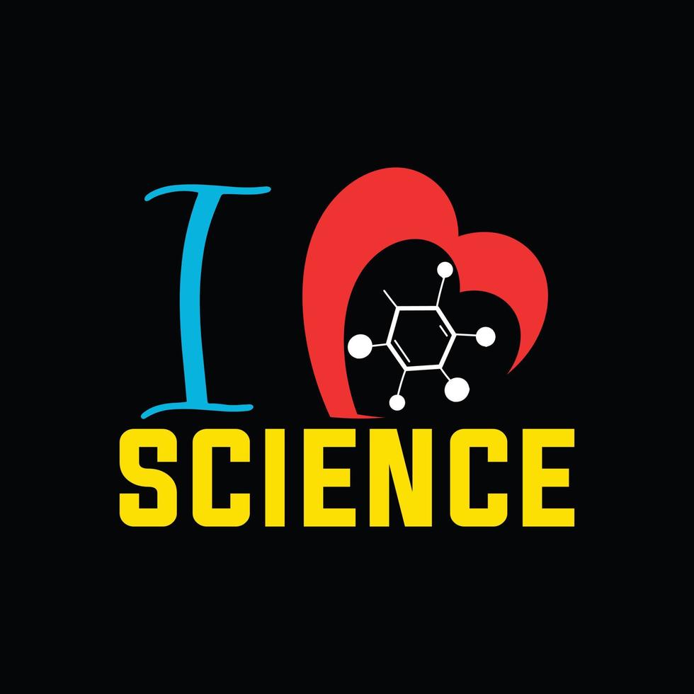 I love science vector t-shirt design. Science t-shirt design. Can be used for Print mugs, sticker designs, greeting cards, posters, bags, and t-shirts.