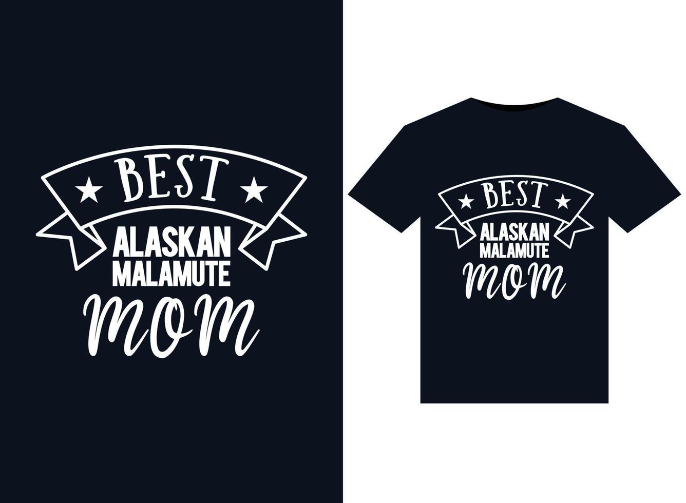 best Alaskan Malamute mom illustrations for print-ready T-Shirts design vector