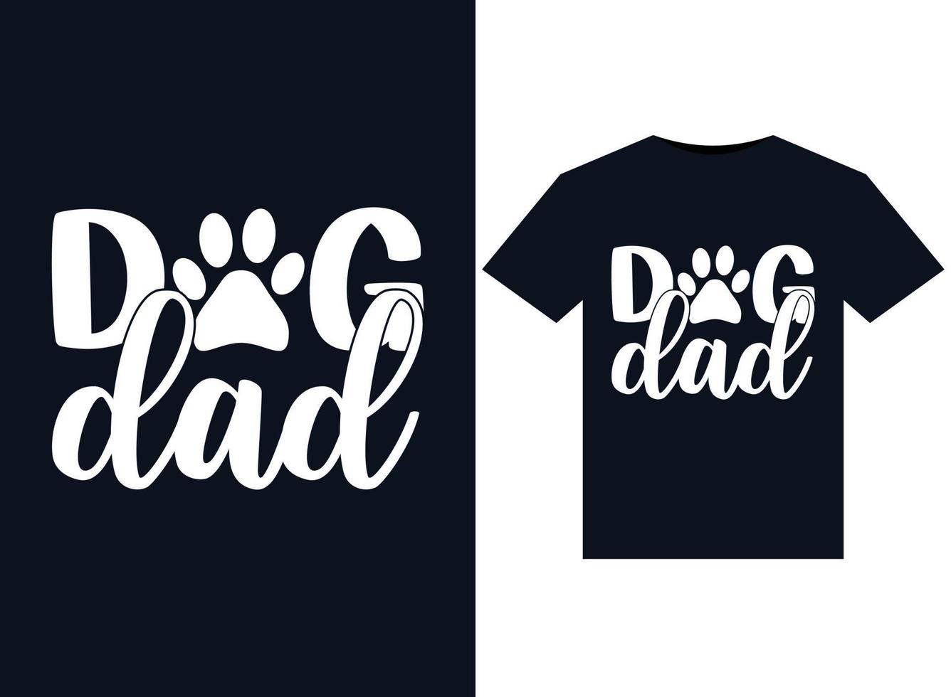 Dog Dad illustrations for print-ready T-Shirts design vector