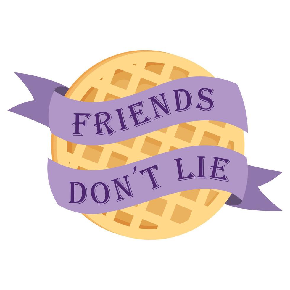 los amigos no mienten citan con waffle redondo. vector