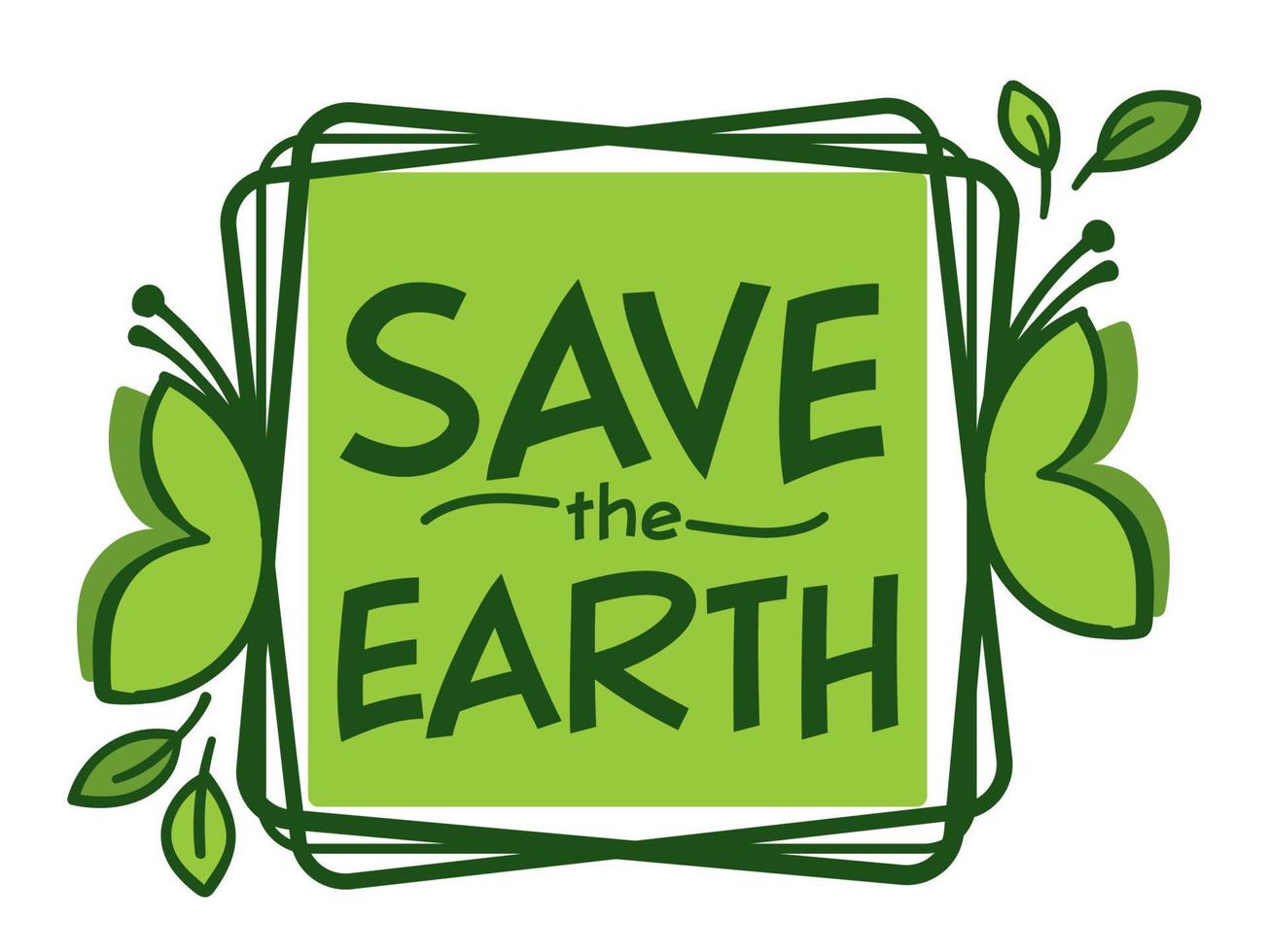 Save earth, ecological awareness and nature care vector