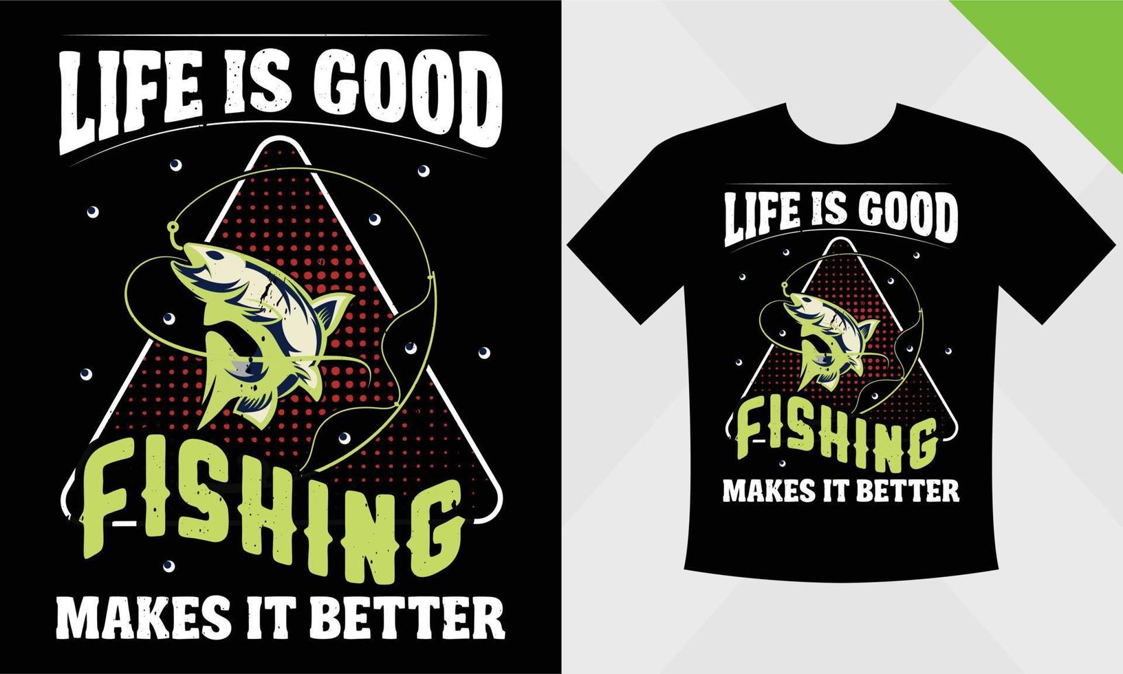 life is good fishing makes it better vector