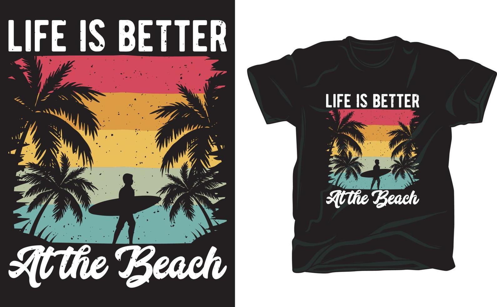 Life is better at the beach t-shirt design for summer lover vector
