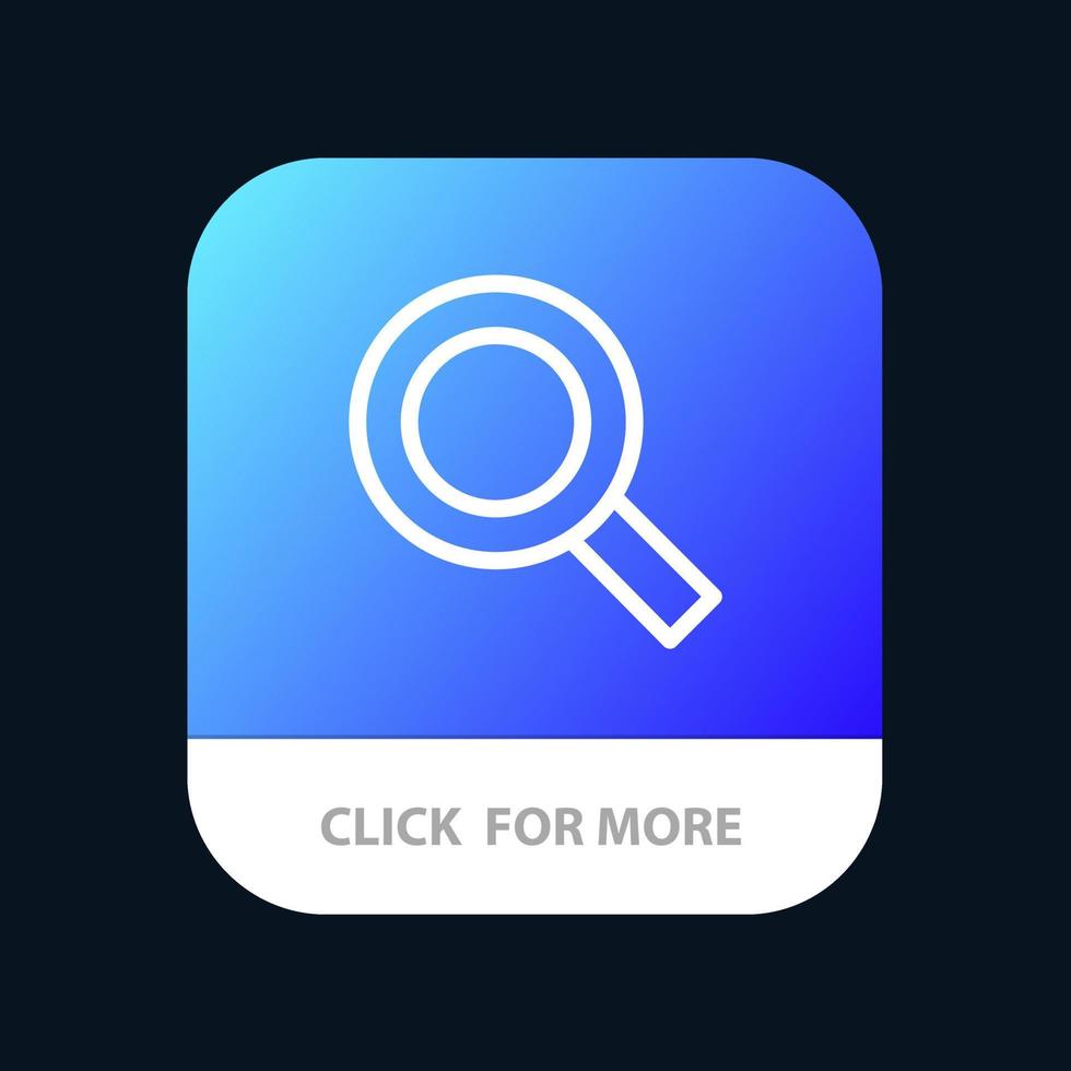 Magnifier Search Zoom Find Mobile App Button Android and IOS Line Version vector