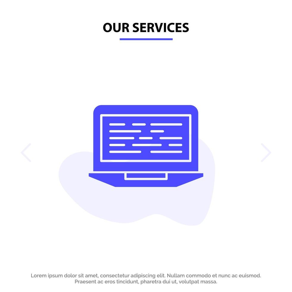 Our Services Laptop Coding Code Screen Computer Solid Glyph Icon Web card Template vector