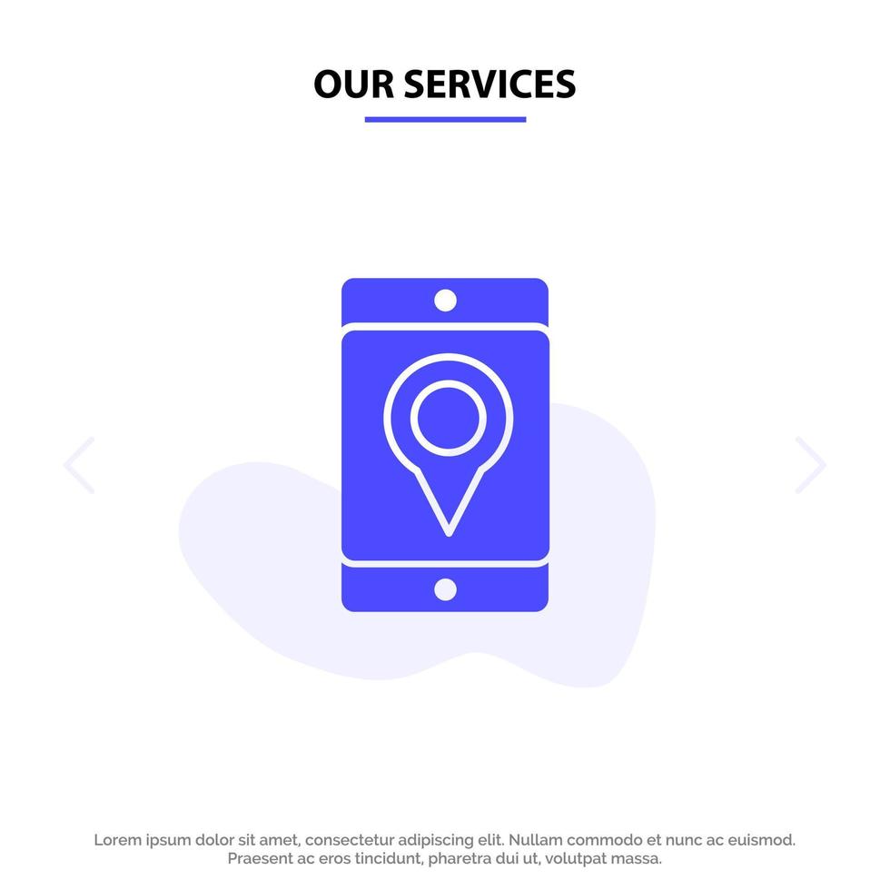 Our Services Mobile Cell Map Location Solid Glyph Icon Web card Template vector