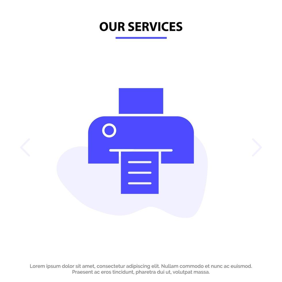 Our Services Printer Printing Print Solid Glyph Icon Web card Template vector