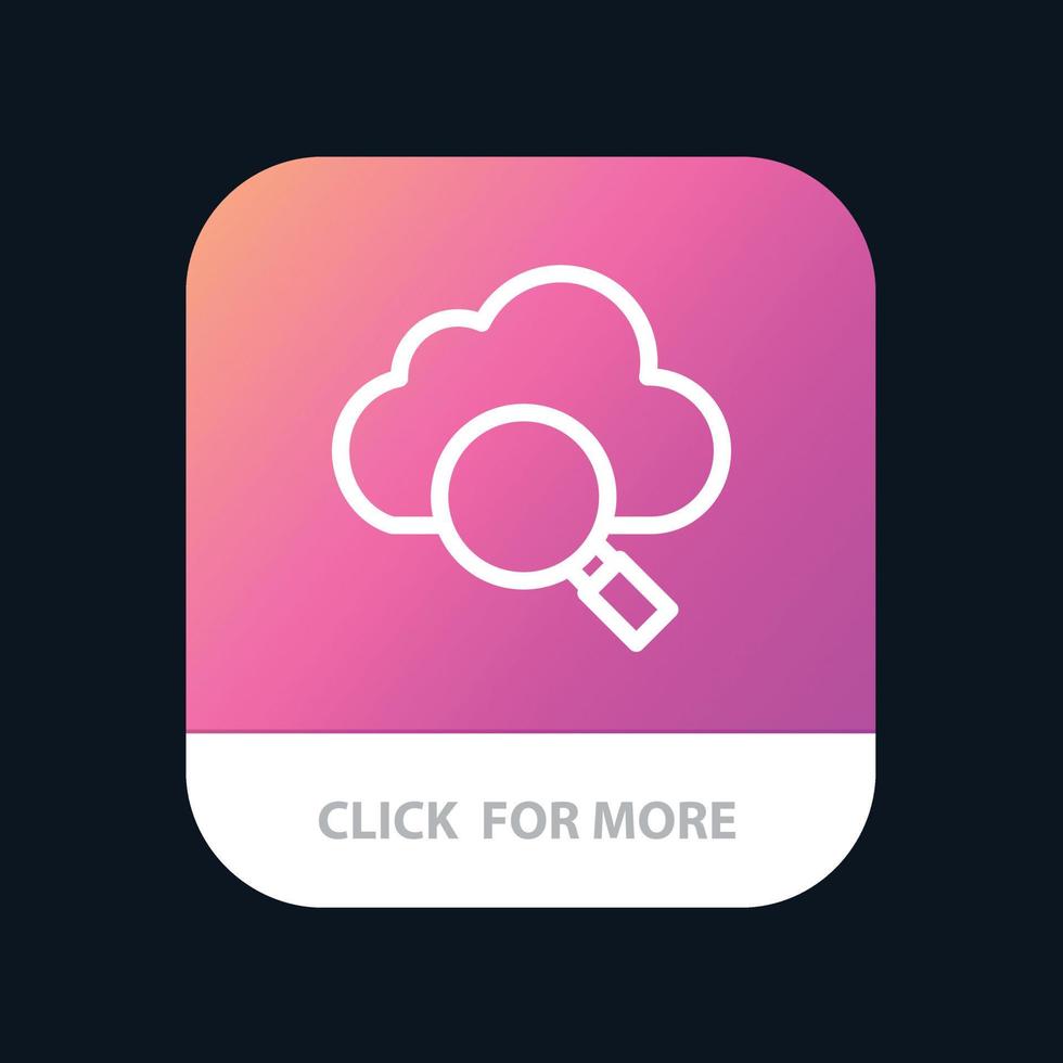 Cloud Search Research Mobile App Button Android and IOS Line Version vector